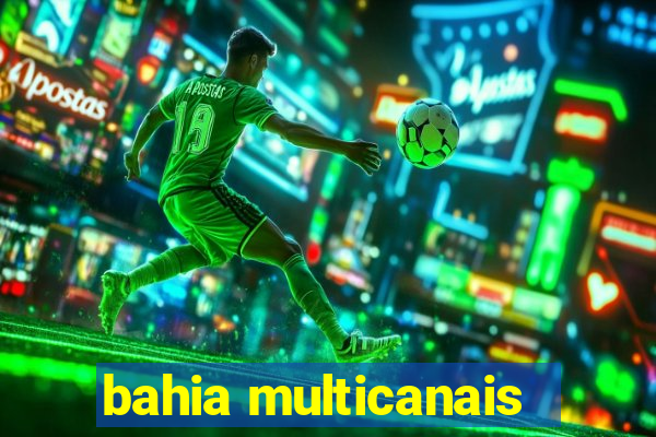 bahia multicanais